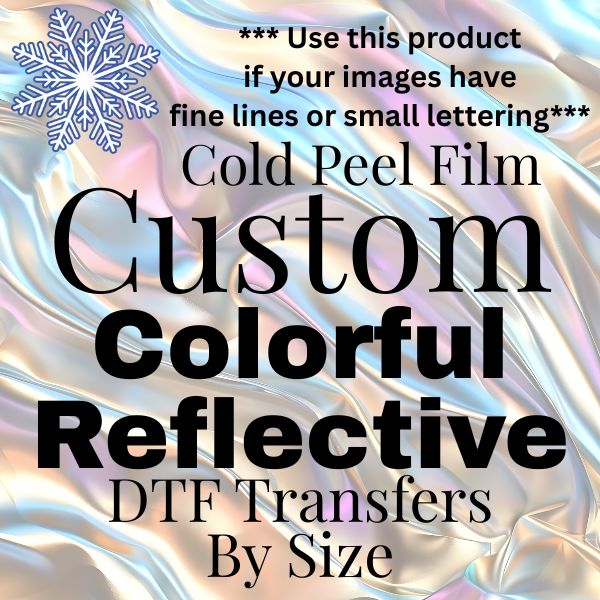 We Cut Down - Custom Colorful Reflective DTF Transfers By Size *Fine Lines/Small Details*