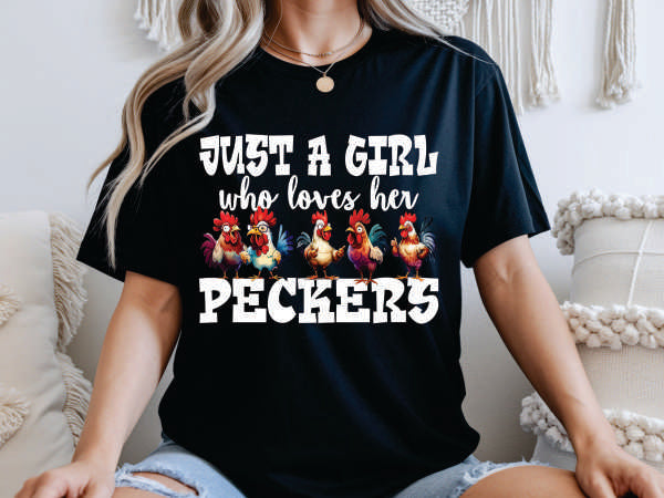Just A Girl Who Loves Her Peckers White (CCS DTF Transfer Only)