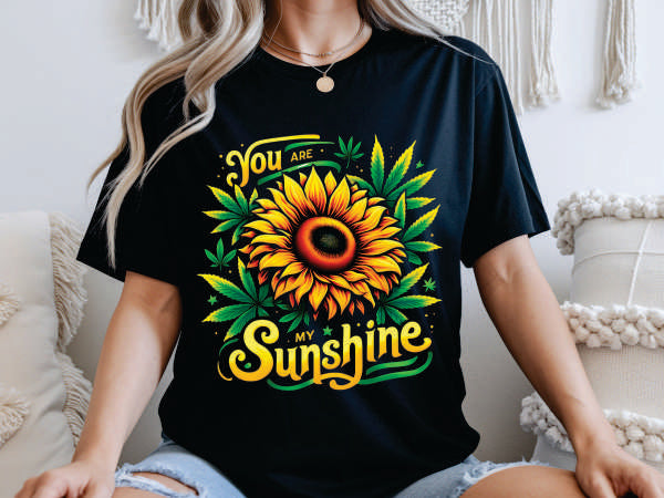 You Are My Sunshine Weed (CCS DTF Transfer Only)