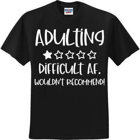 Adulting Is Difficult AF White (CCS DTF Transfer Only)