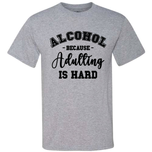 Alcohol Adulting Is Hard (CCS DTF Transfer Only)