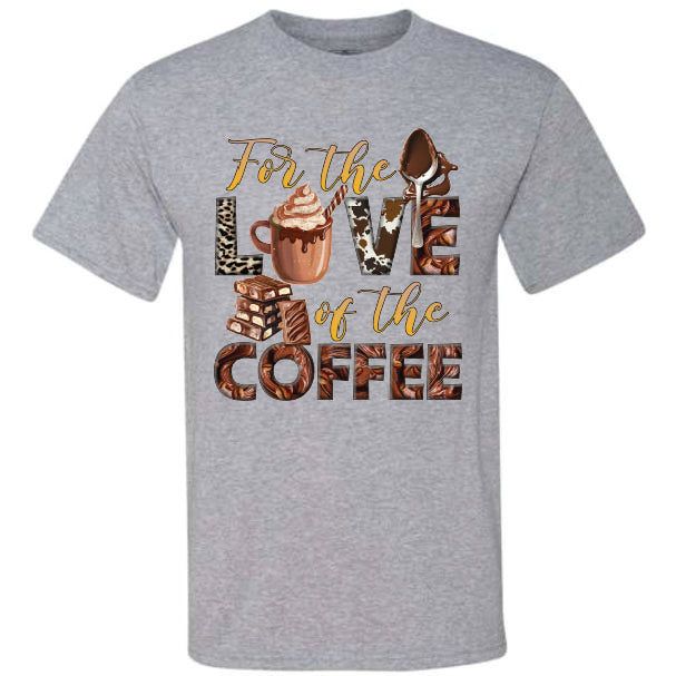 For The Love Of Coffee (CCS DTF Transfer Only)
