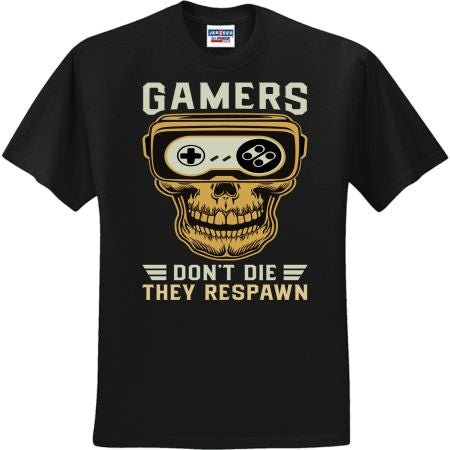 Gamers Don't Die They Respawn (CCS DTF Transfer Only)