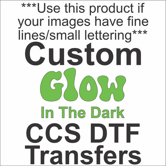 Fine Lines/Small Details Custom GLOW CCS DTF Transfers - DTF Gang Sheet (Read Description)
