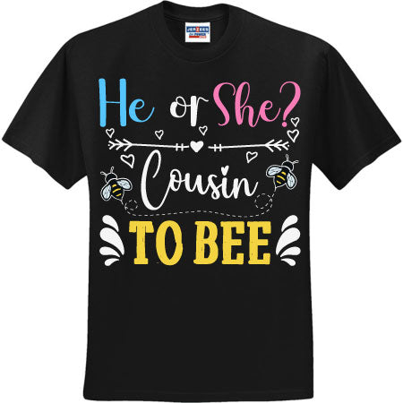 He Or She Cousin To Bee (CCS DTF Transfer Only)