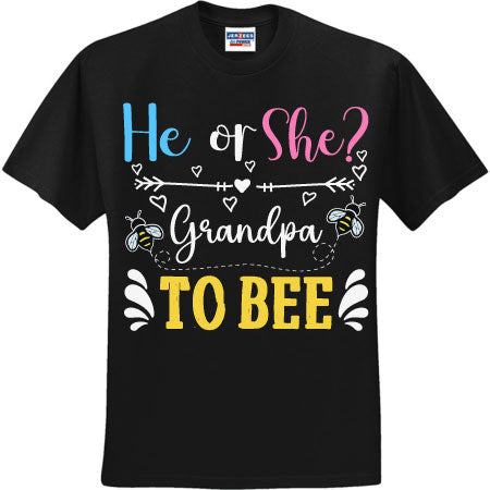 He Or She Grandpa To Bee (CCS DTF Transfer Only)