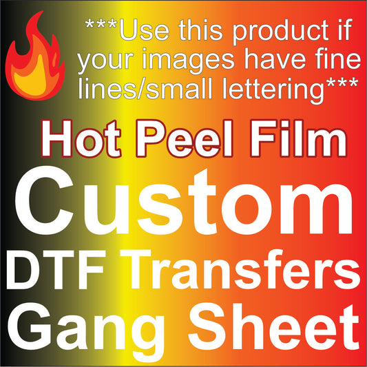 Hot Peel - Fine Lines/Small Details Custom DTF Transfers - DTF Gang Sheet (Read Description)