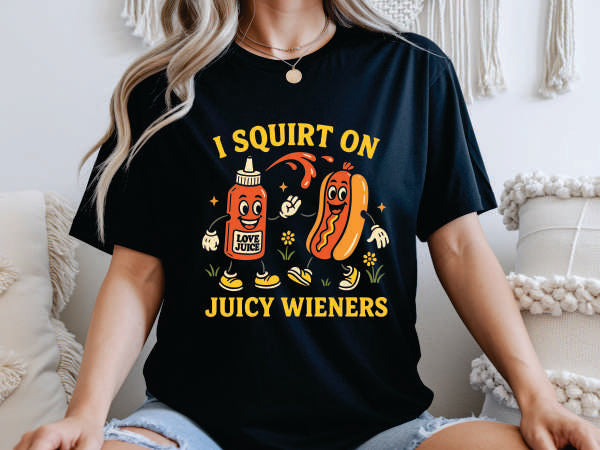 I Squirt On Juicy Wieners (CCS DTF Transfer Only)