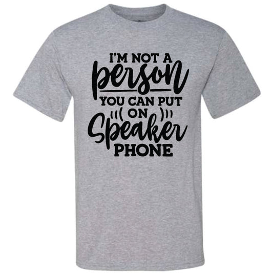 I'm Not A Person Speaker Phone (CCS DTF Transfer Only)