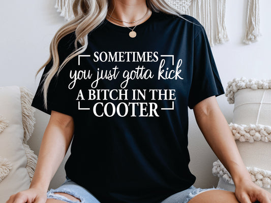 Kick A Bitch In The Cooter White (CCS DTF Transfer Only)