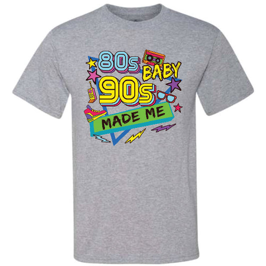 80s Baby 90s Made Me 2 (CCS DTF Transfer Only)