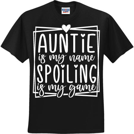 Auntie Is My Name Spoiling Is My Game White (CCS DTF Transfer Only)