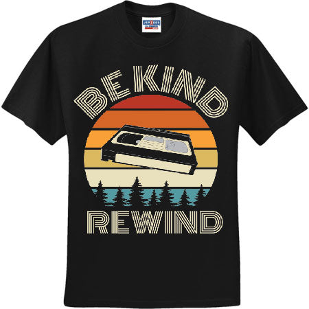 Be Kind Rewind (CCS DTF Transfer Only)
