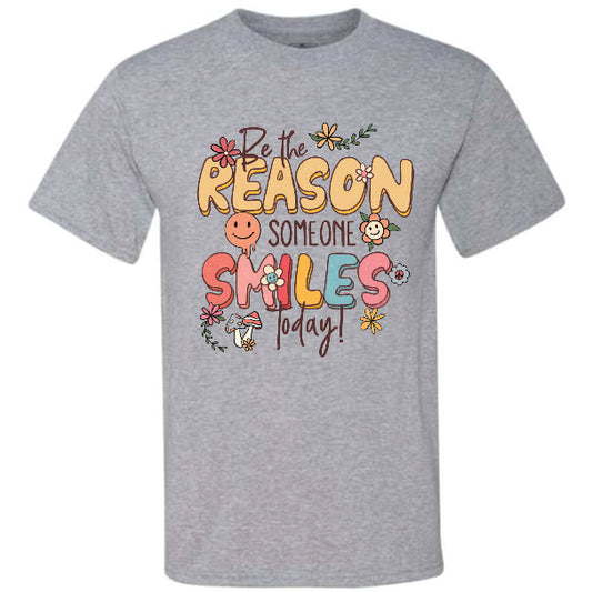 Be The Reason Someone Smiles Today (CCS DTF Transfer Only)