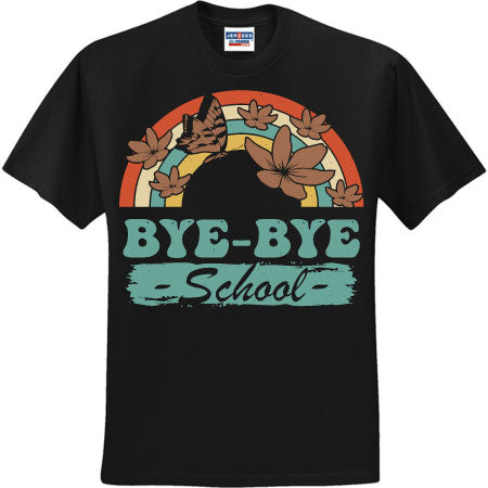Bye Bye School (CCS DTF Transfer Only)