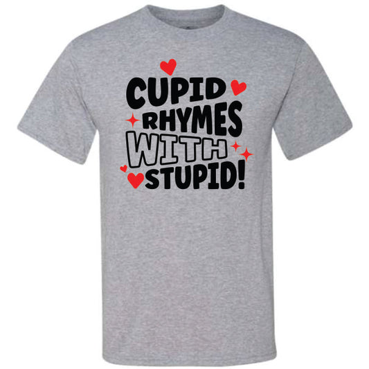 Cupid Rhymes With Stupid (CCS DTF Transfer Only)