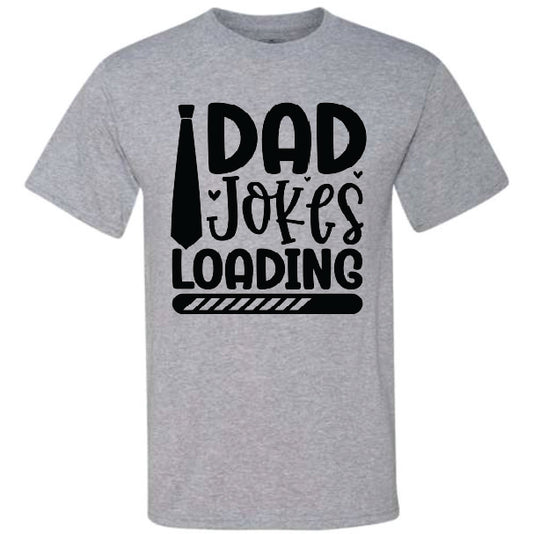 Dad Jokes Loading (CCS DTF Transfer Only)
