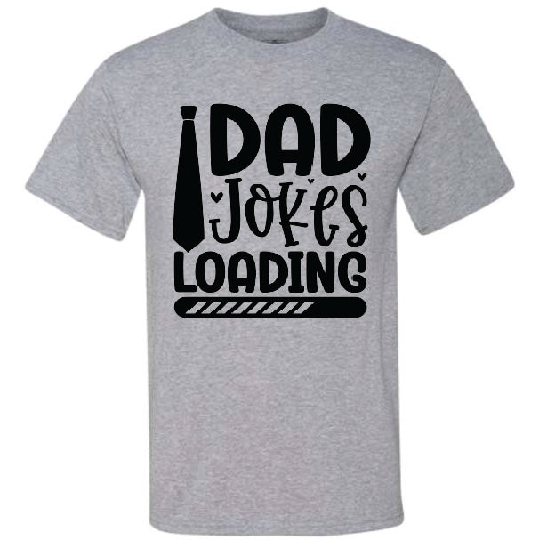 Dad Jokes Loading (CCS DTF Transfer Only)