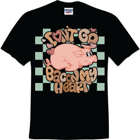 Don't Go Bacon My Heart (CCS DTF Transfer Only)