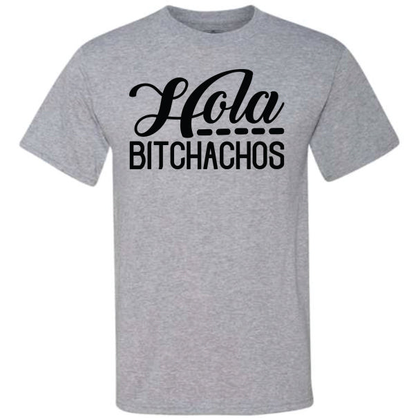 Hola Bitchachos (CCS DTF Transfer Only)
