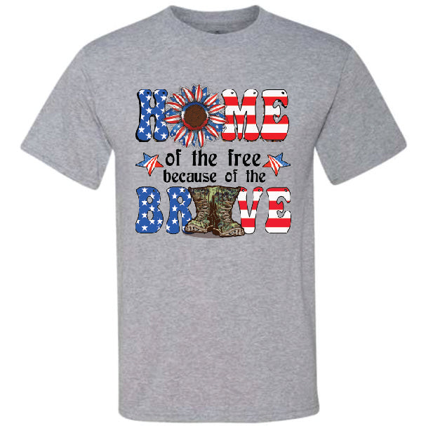 Home Of The Free Because Of The Brave (CCS DTF Transfer Only ...