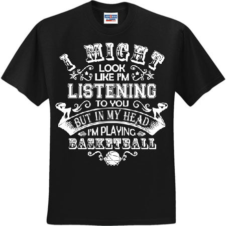 I Might Look Like I'm Listening Basketball White (CCS DTF Transfer Only)