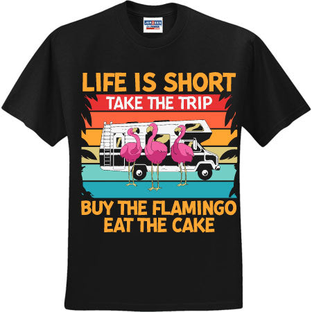 Life Is Short Flamingo (CCS DTF Transfer Only)