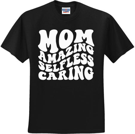 Mom Amazing Selfless Caring White (CCS DTF Transfer Only)
