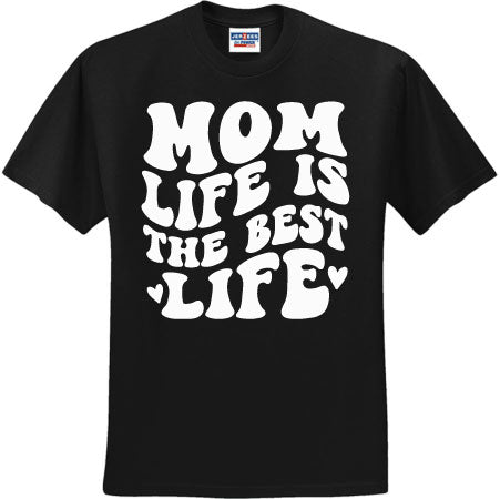 Mom Life Is The Best Life 2 White (CCS DTF Transfer Only)