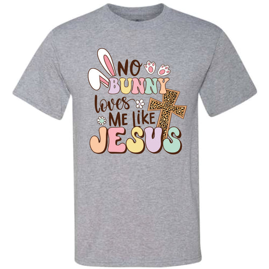 No Bunny Loves Me Like Jesus (CCS DTF Transfer Only)