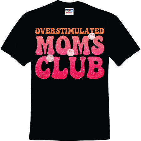 Overstimulated Moms Club (CCS DTF Transfer Only)
