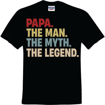 Papa The Man Myth Legend (CCS DTF Transfer Only)