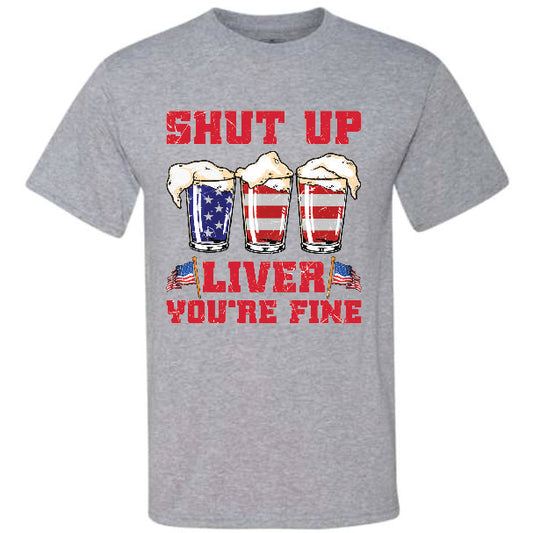 Shut Up Liver 4th Of July (CCS DTF Transfer Only)