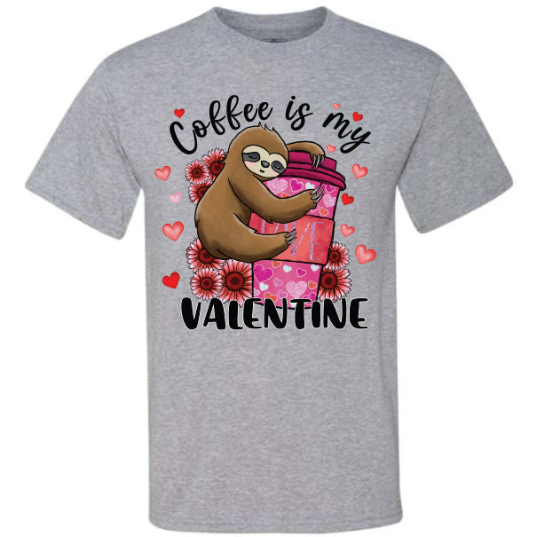 Sloth Coffee Is My Valentine (CCS DTF Transfer Only)