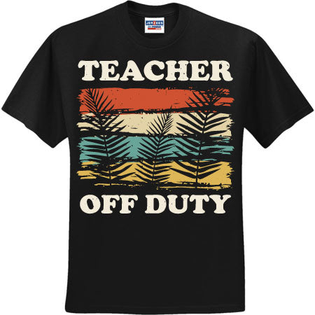 Teacher Off Duty (CCS DTF Transfer Only)